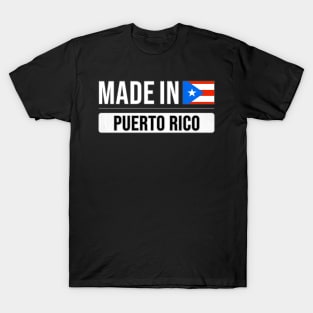 Made In Puerto Rico - Gift for Puerto Rican With Roots From Puerto Rico T-Shirt